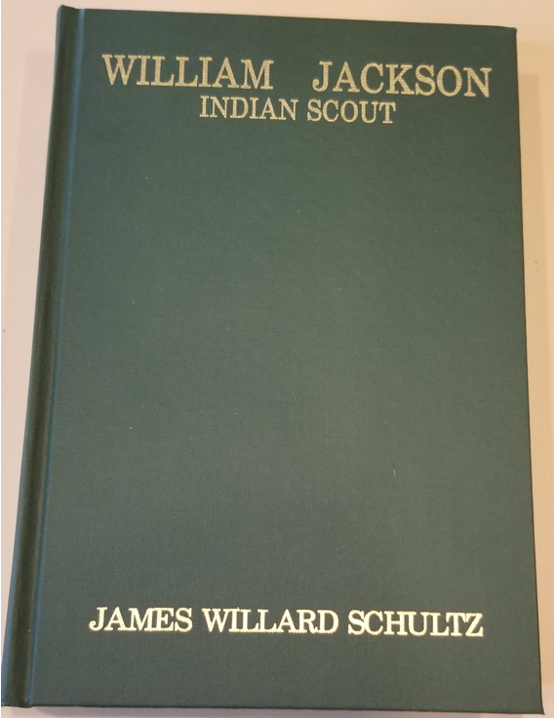 Book- William Jackson, Indian Scout, By James Willard Schultz